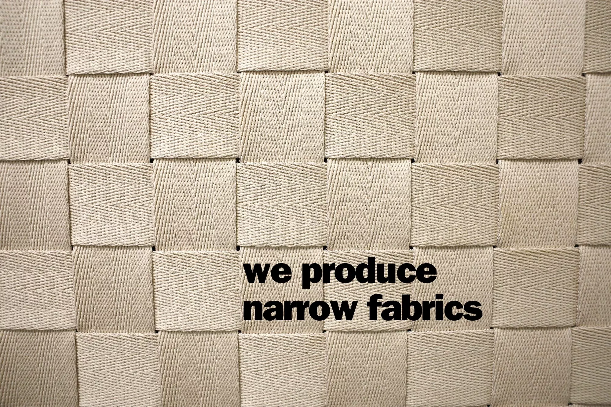 we produce narrow fabrics